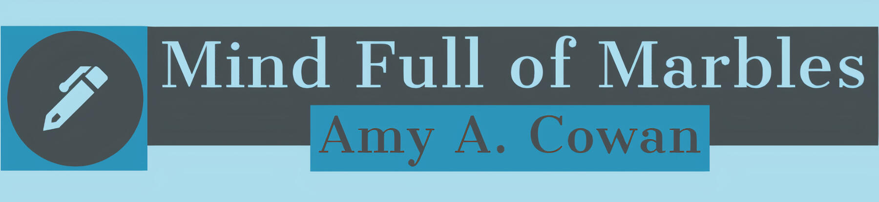 Mind Full of Marbles by Amy A. Cowan